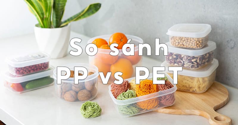 So sánh nhựa PP và PET